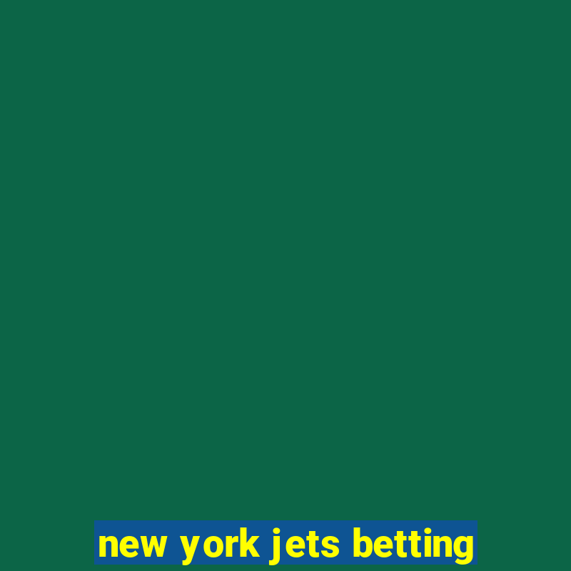 new york jets betting