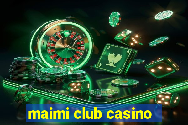 maimi club casino