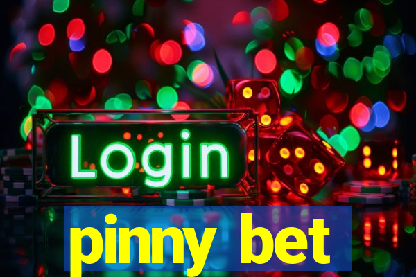 pinny bet