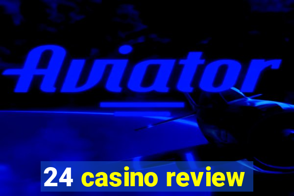 24 casino review