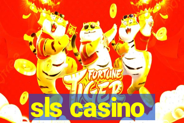 sls casino