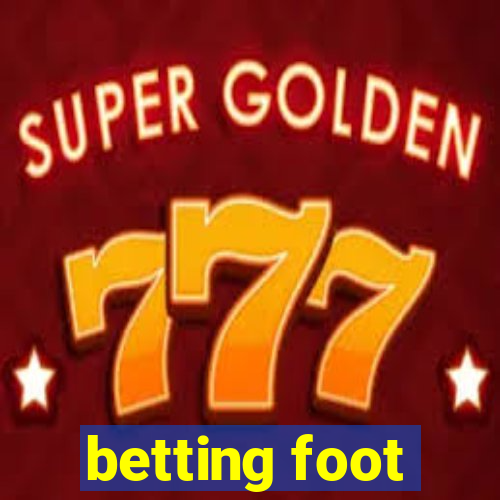 betting foot