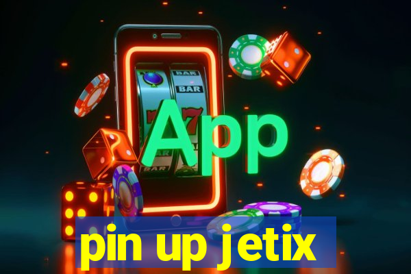 pin up jetix