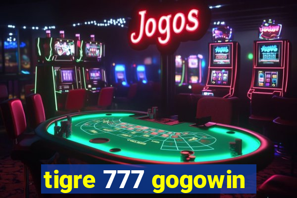 tigre 777 gogowin