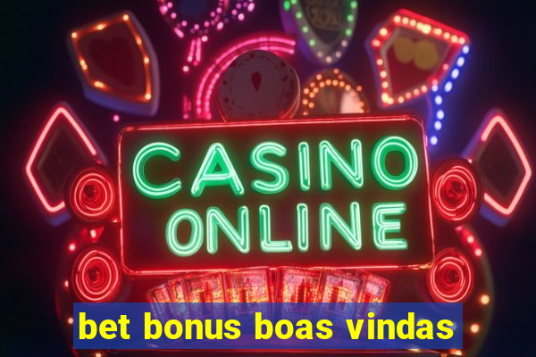 bet bonus boas vindas