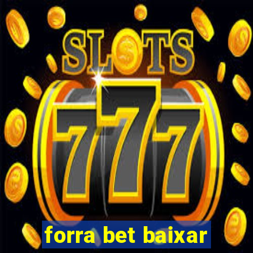 forra bet baixar