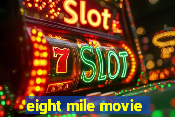 eight mile movie