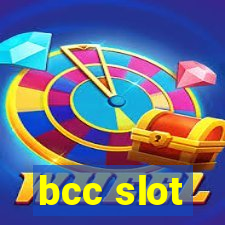 bcc slot