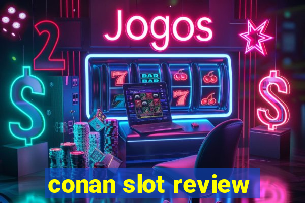 conan slot review