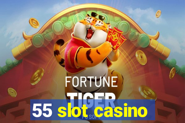 55 slot casino