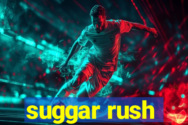 suggar rush