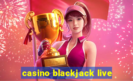 casino blackjack live