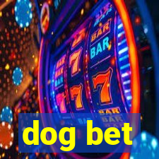 dog bet