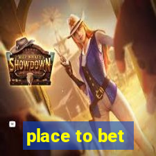 place to bet