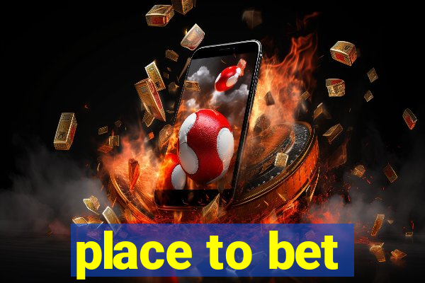 place to bet