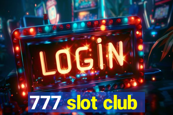 777 slot club