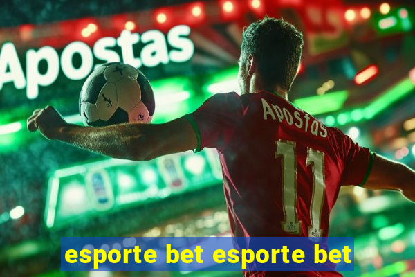 esporte bet esporte bet