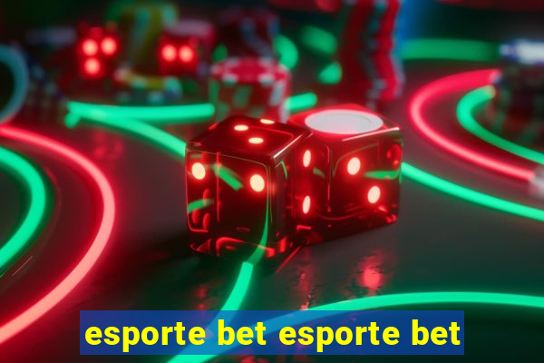 esporte bet esporte bet