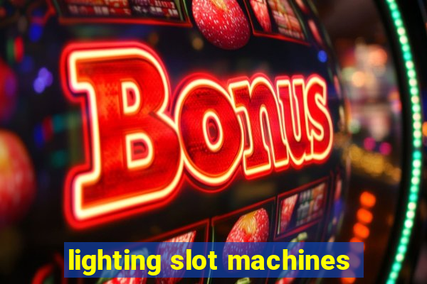 lighting slot machines