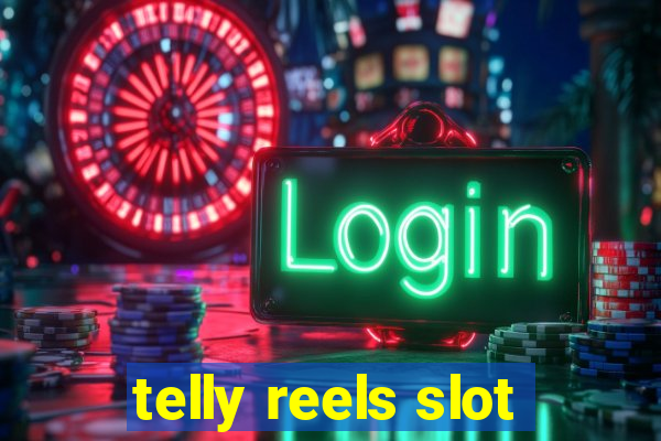 telly reels slot