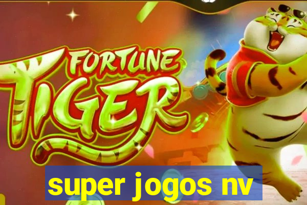 super jogos nv