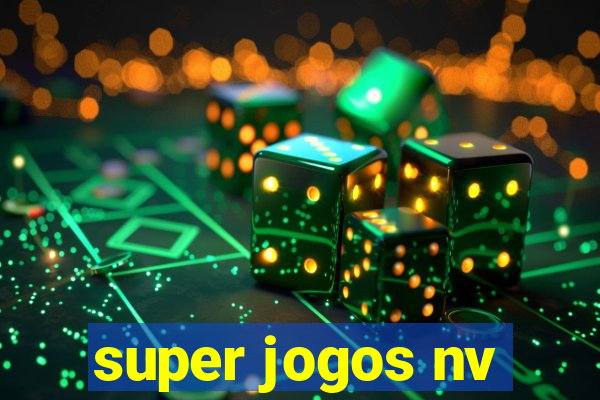 super jogos nv