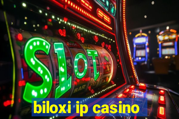 biloxi ip casino