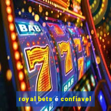 royal bets é confiavel