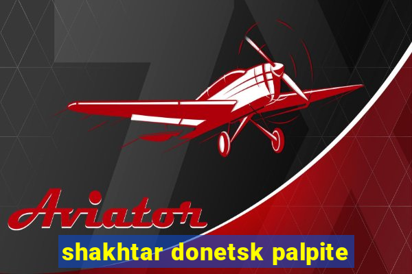 shakhtar donetsk palpite