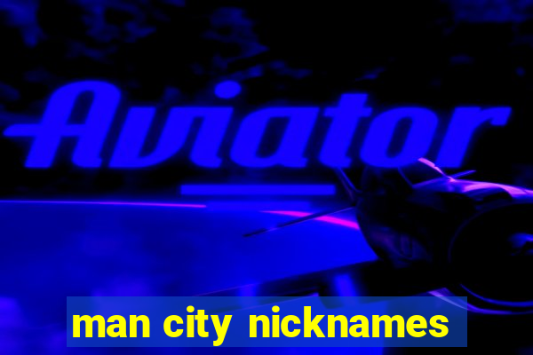 man city nicknames