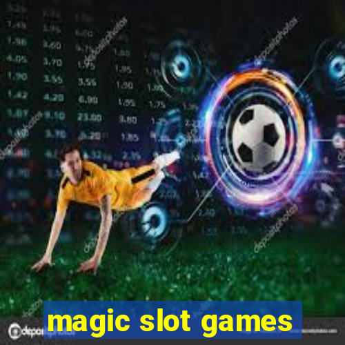 magic slot games