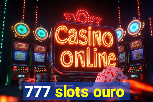 777 slots ouro