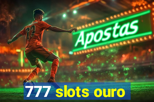 777 slots ouro