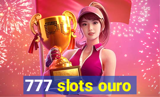 777 slots ouro