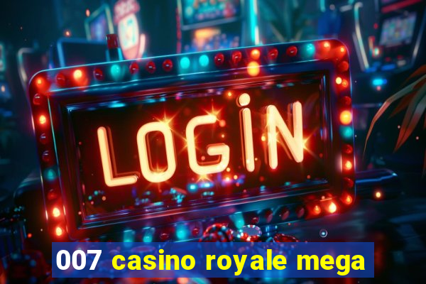 007 casino royale mega