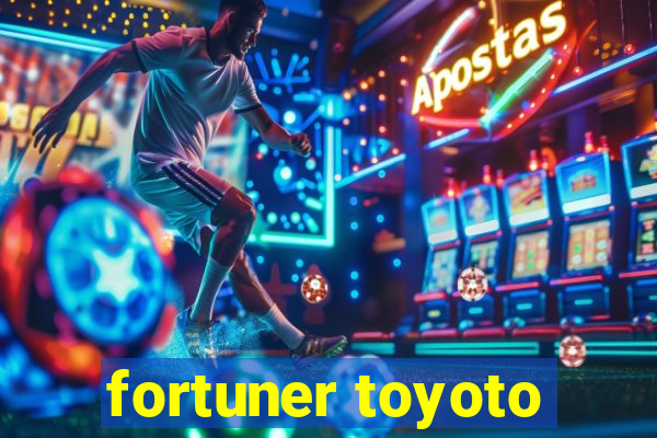 fortuner toyoto