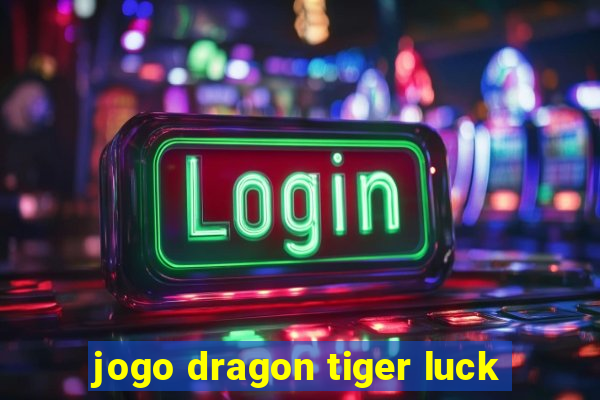 jogo dragon tiger luck