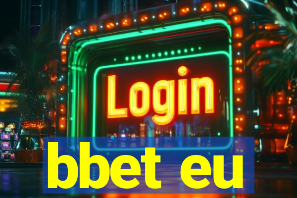 bbet eu