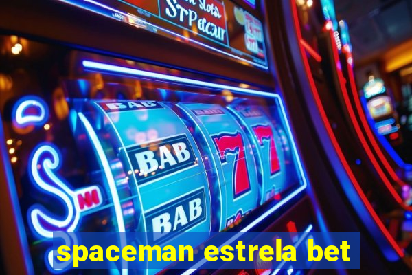 spaceman estrela bet