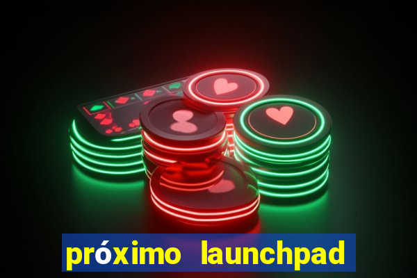 próximo launchpad binance 2024