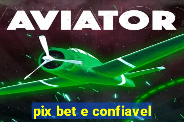 pix bet e confiavel