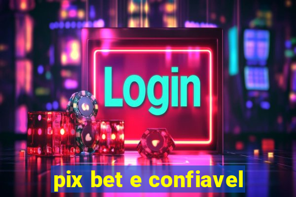 pix bet e confiavel