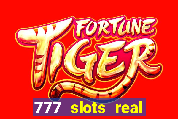 777 slots real casino 2023