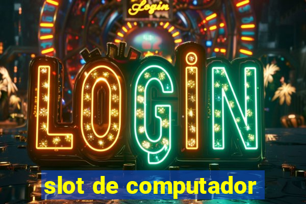 slot de computador