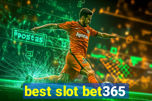 best slot bet365