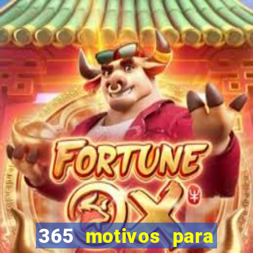 365 motivos para te amar