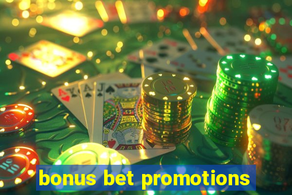 bonus bet promotions