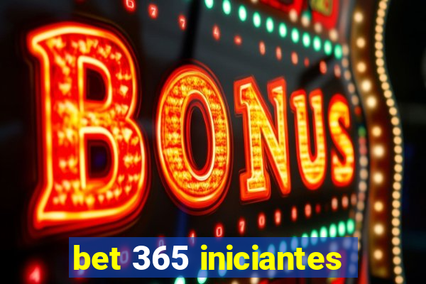 bet 365 iniciantes