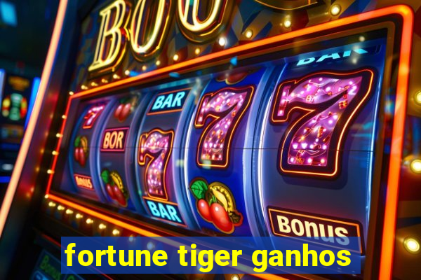 fortune tiger ganhos