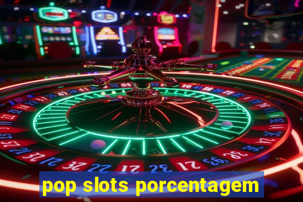 pop slots porcentagem